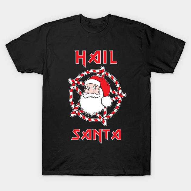 Hail Santa T-Shirt by Woah_Jonny